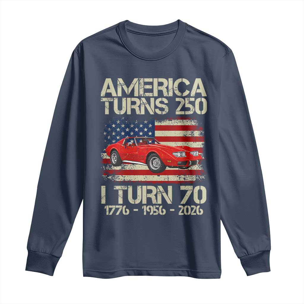America Turns 250 I Turn 70 1956 70th Birthday Long Sleeve Shirt Sports Car Retro Americana