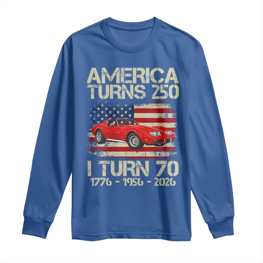 America Turns 250 I Turn 70 1956 70th Birthday Long Sleeve Shirt Sports Car Retro Americana