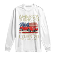 America Turns 250 I Turn 70 1956 70th Birthday Long Sleeve Shirt Sports Car Retro Americana