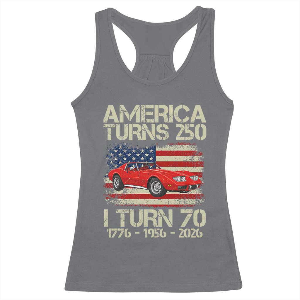 America Turns 250 I Turn 70 1956 70th Birthday Racerback Tank Top Sports Car Retro Americana