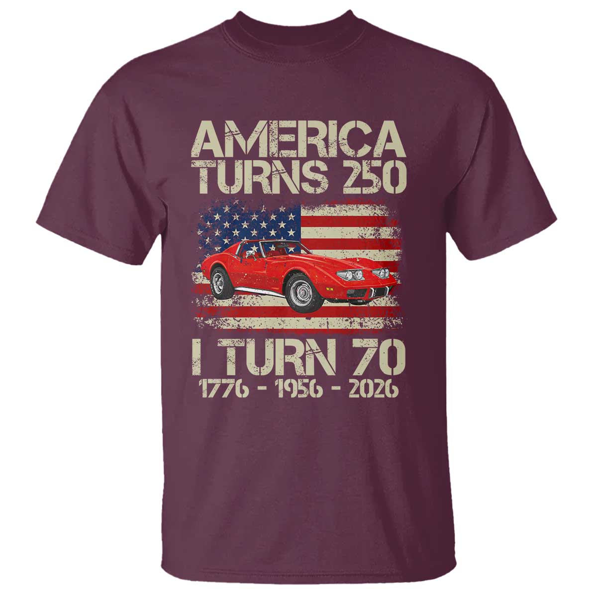 America Turns 250 I Turn 70 1956 70th Birthday T Shirt Sports Car Retro Americana