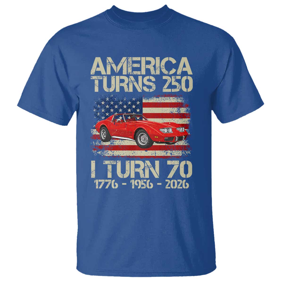 America Turns 250 I Turn 70 1956 70th Birthday T Shirt Sports Car Retro Americana