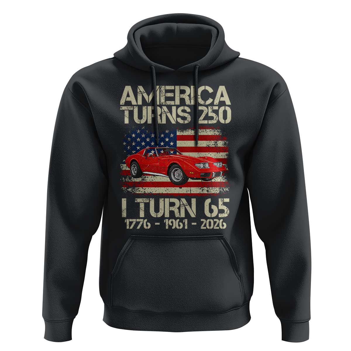 America Turns 250 I Turn 65 1961 65th Birthday Hoodie Sports Car Retro Americana