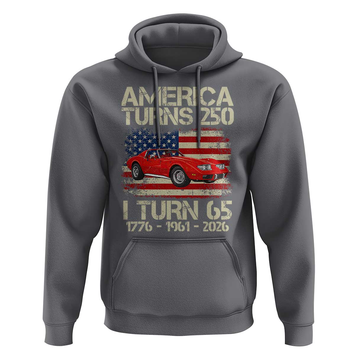 America Turns 250 I Turn 65 1961 65th Birthday Hoodie Sports Car Retro Americana