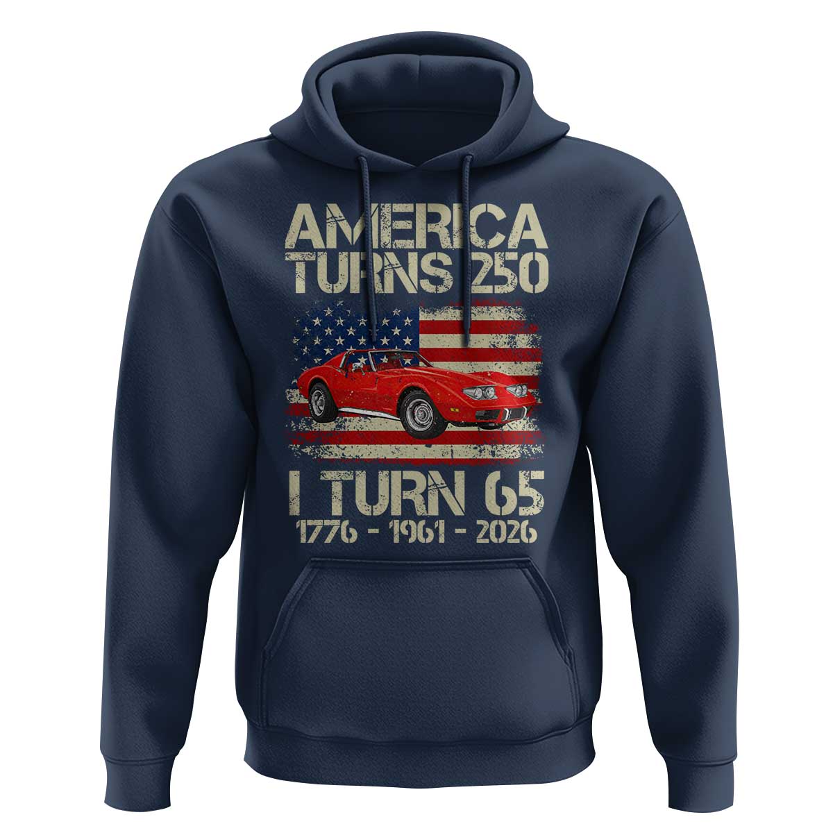 America Turns 250 I Turn 65 1961 65th Birthday Hoodie Sports Car Retro Americana