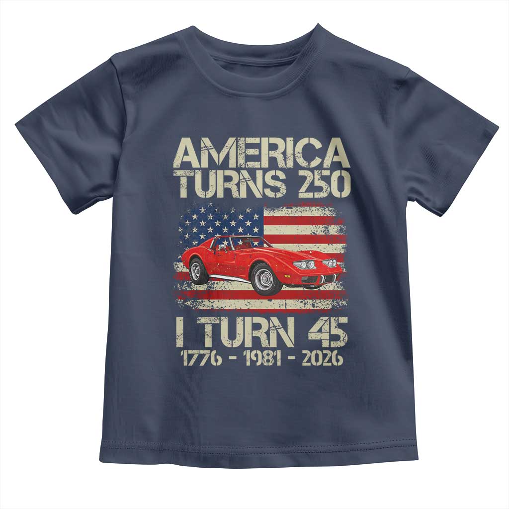 America Turns 250 I Turn 45 1981 45th Birthday Toddler T Shirt Sports Car Retro Americana