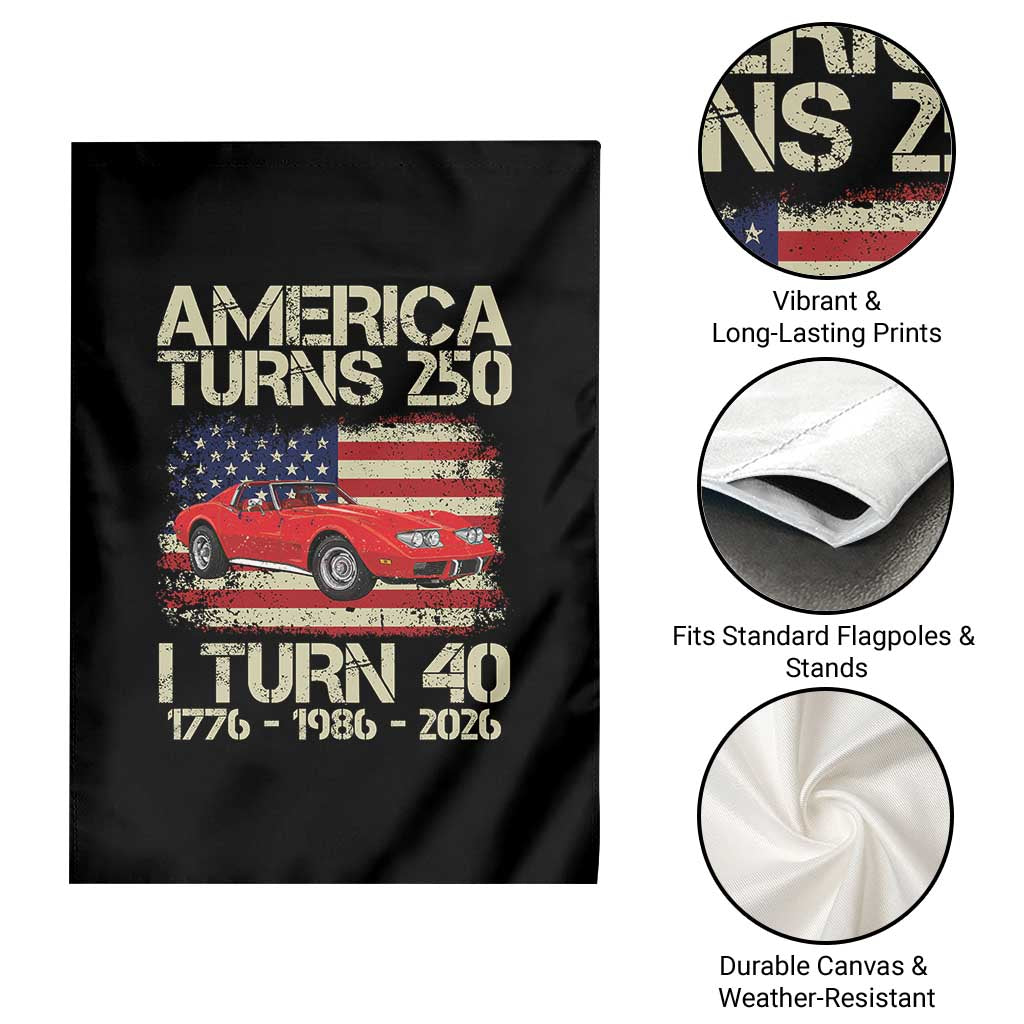 America Turns 250 I Turn 40 1986 40th Birthday Garden Flag Sports Car Retro Americana