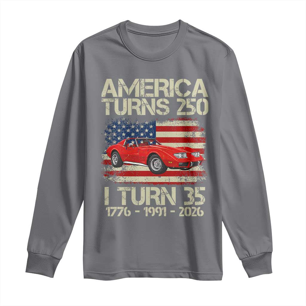 America Turns 250 I Turn 35 1991 35th Birthday Long Sleeve Shirt Sports Car Retro Americana