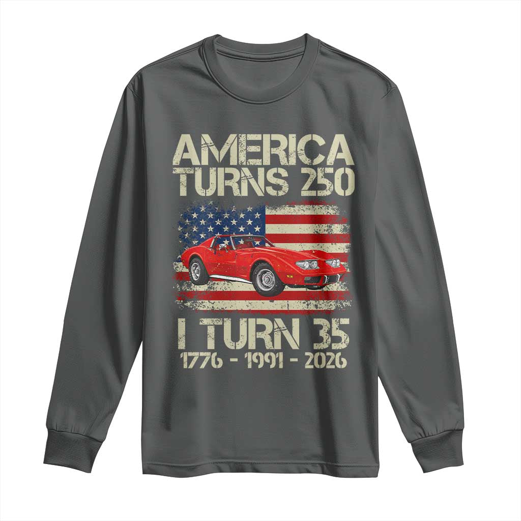 America Turns 250 I Turn 35 1991 35th Birthday Long Sleeve Shirt Sports Car Retro Americana