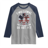 Emotional Support Husband Do Not Pet Raglan Shirt Funny Couples - Wonder Print Shop