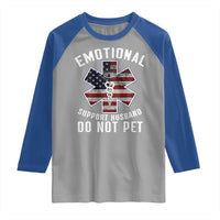 Emotional Support Husband Do Not Pet Raglan Shirt Funny Couples - Wonder Print Shop
