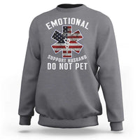 Emotional Support Husband Do Not Pet Sweatshirt Funny Couples - Wonder Print Shop