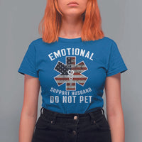 Emotional Support Husband Do Not Pet T Shirt For Women Funny Couples - Wonder Print Shop
