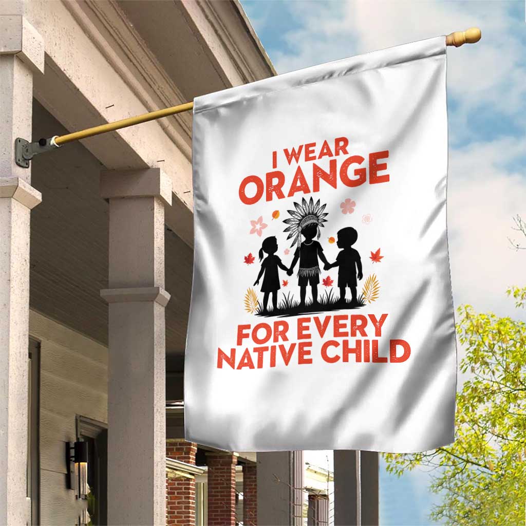 Native American Child Orange Shirt Day Garden Flag I Wear Orange For Every Native Child - Wonder Print Shop