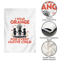 Native American Child Orange Shirt Day Garden Flag I Wear Orange For Every Native Child - Wonder Print Shop