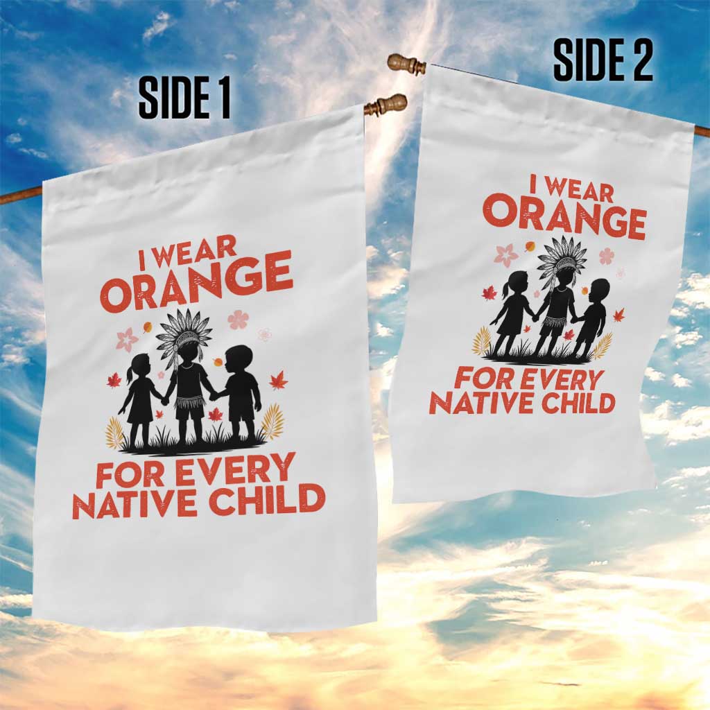 Native American Child Orange Shirt Day Garden Flag I Wear Orange For Every Native Child - Wonder Print Shop