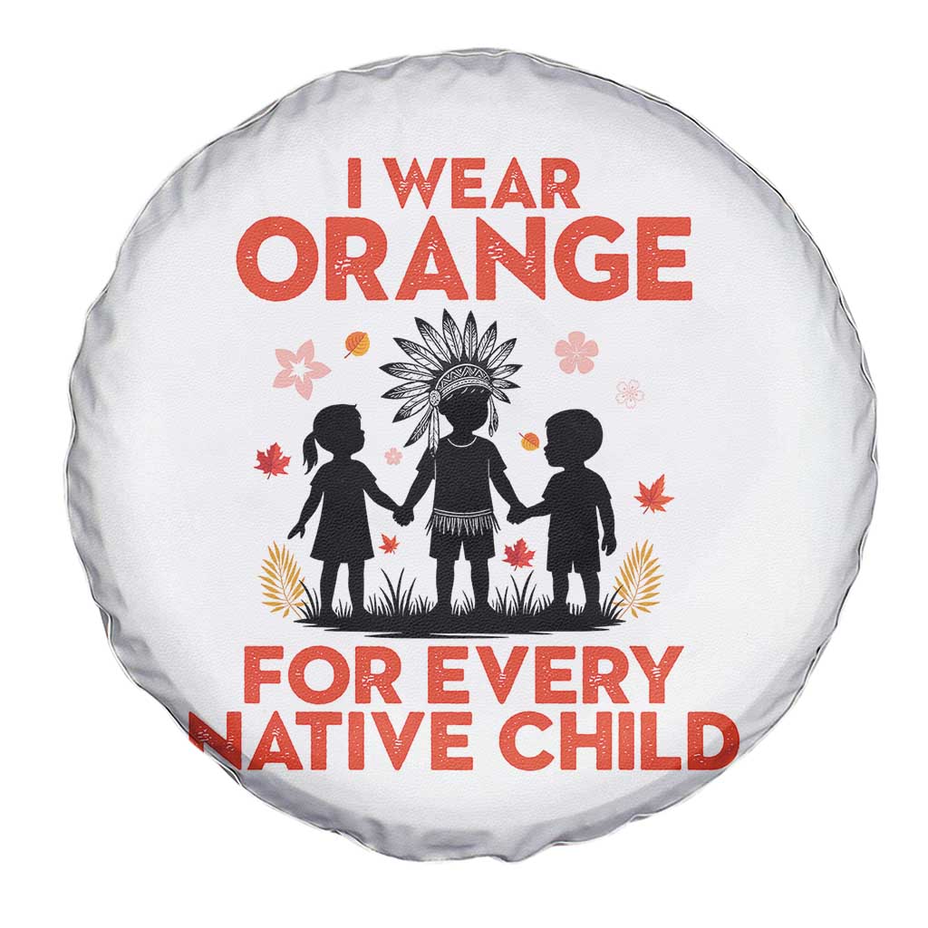 Native American Child Orange Shirt Day Spare Tire Cover I Wear Orange For Every Native Child - Wonder Print Shop