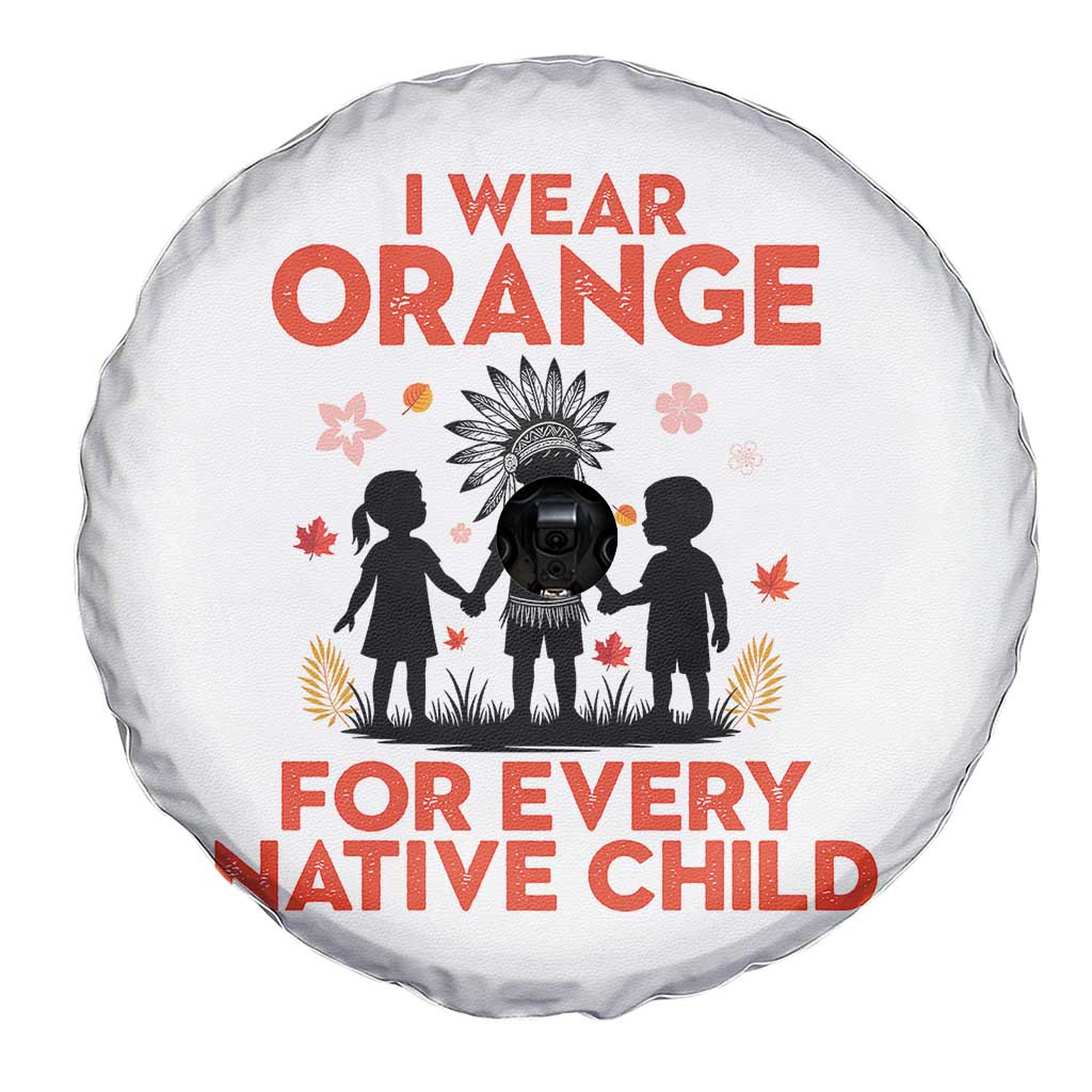 Native American Child Orange Shirt Day Spare Tire Cover I Wear Orange For Every Native Child - Wonder Print Shop