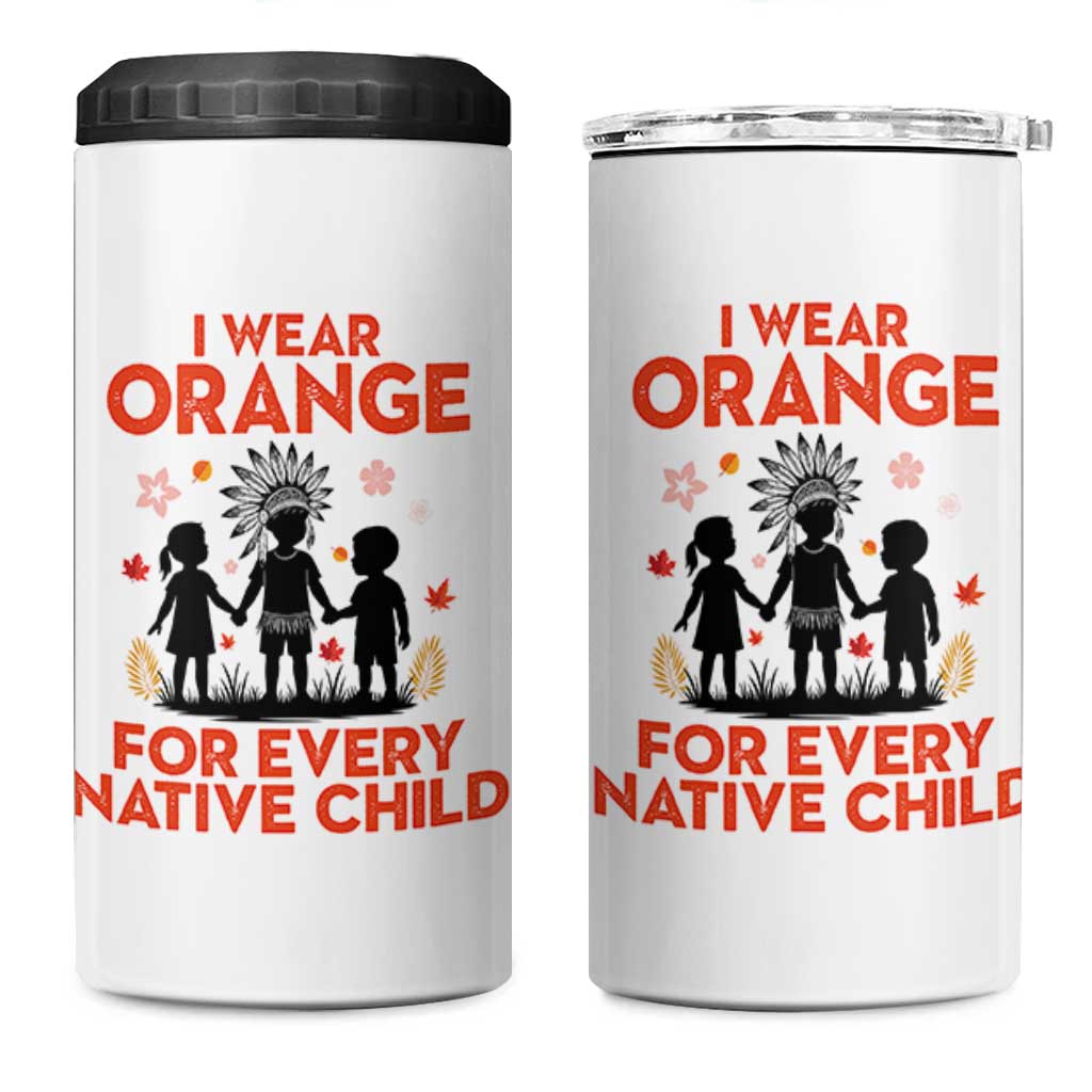 Native American Child Orange Shirt Day 4 in 1 Can Cooler Tumbler I Wear Orange For Every Native Child