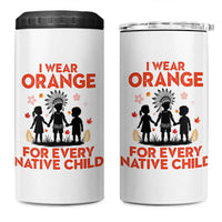 Native American Child Orange Shirt Day 4 in 1 Can Cooler Tumbler I Wear Orange For Every Native Child