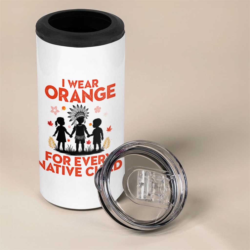 Native American Child Orange Shirt Day 4 in 1 Can Cooler Tumbler I Wear Orange For Every Native Child
