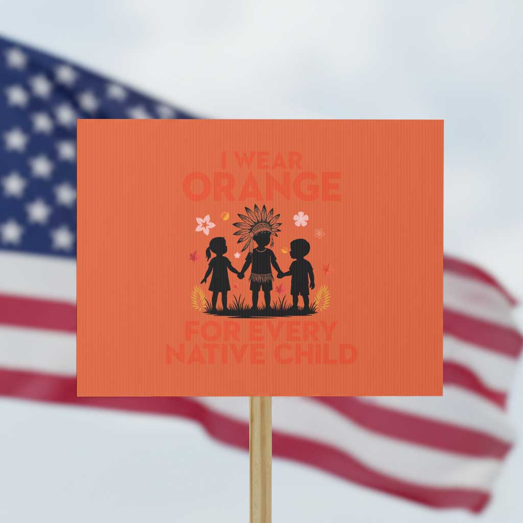 Native American Child Orange Shirt Day Protest Sign I Wear Orange For Every Native Child - Wonder Print Shop