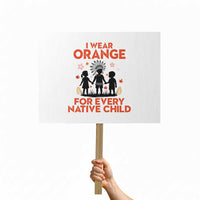 Native American Child Orange Shirt Day Protest Sign I Wear Orange For Every Native Child - Wonder Print Shop