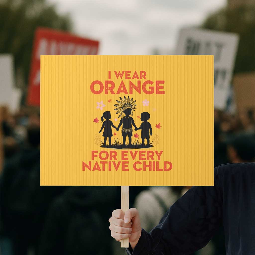 Native American Child Orange Shirt Day Protest Sign I Wear Orange For Every Native Child - Wonder Print Shop