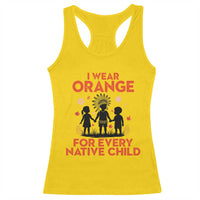 Native American Child Orange Shirt Day Racerback Tank Top I Wear Orange For Every Native Child - Wonder Print Shop
