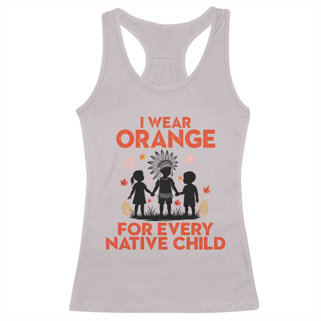 Native American Child Orange Shirt Day Racerback Tank Top I Wear Orange For Every Native Child - Wonder Print Shop