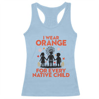 Native American Child Orange Shirt Day Racerback Tank Top I Wear Orange For Every Native Child - Wonder Print Shop
