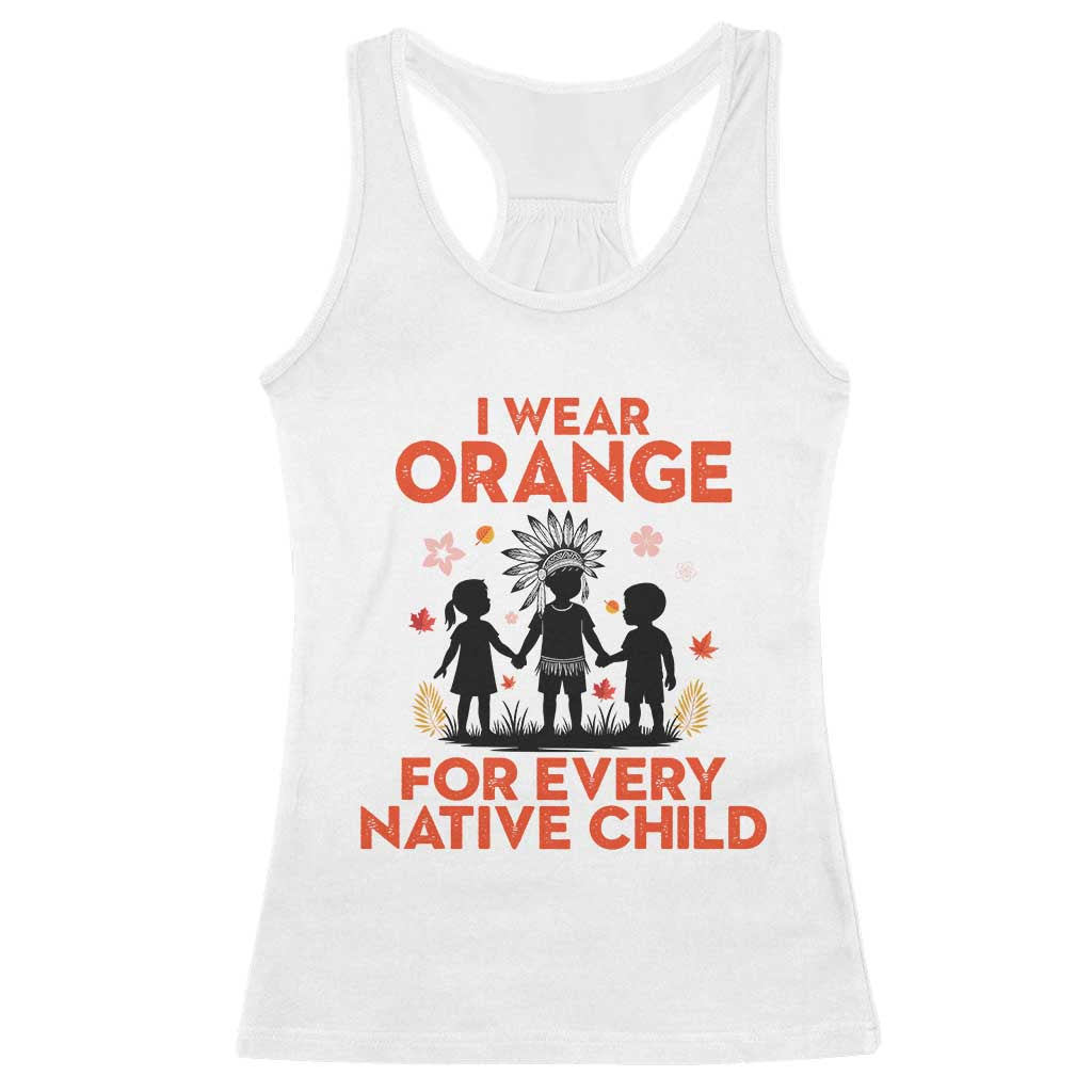 Native American Child Orange Shirt Day Racerback Tank Top I Wear Orange For Every Native Child - Wonder Print Shop