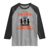 Native American Child Orange Shirt Day Raglan Shirt I Wear Orange For Every Native Child - Wonder Print Shop