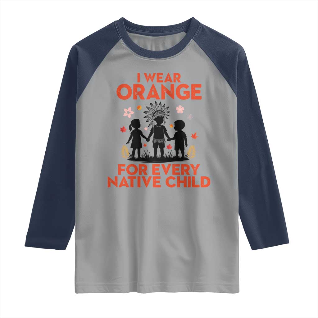 Native American Child Orange Shirt Day Raglan Shirt I Wear Orange For Every Native Child - Wonder Print Shop