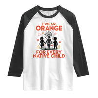 Native American Child Orange Shirt Day Raglan Shirt I Wear Orange For Every Native Child - Wonder Print Shop