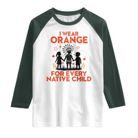 Native American Child Orange Shirt Day Raglan Shirt I Wear Orange For Every Native Child - Wonder Print Shop