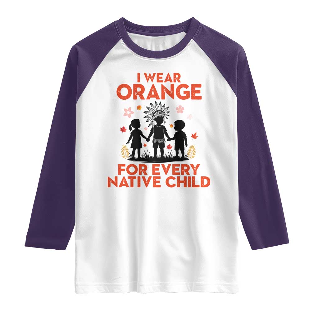 Native American Child Orange Shirt Day Raglan Shirt I Wear Orange For Every Native Child - Wonder Print Shop