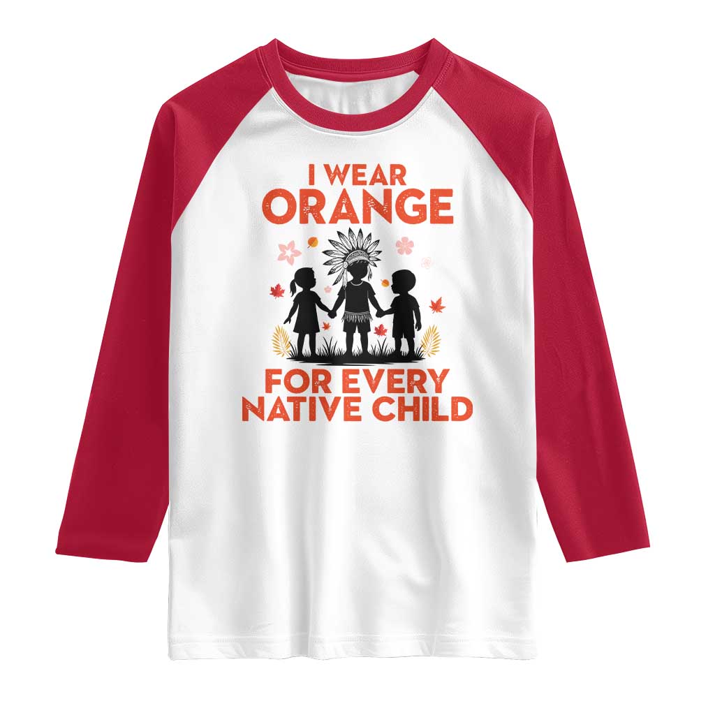 Native American Child Orange Shirt Day Raglan Shirt I Wear Orange For Every Native Child - Wonder Print Shop