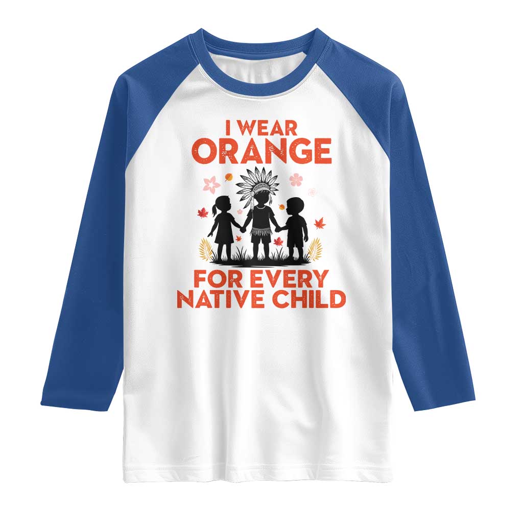 Native American Child Orange Shirt Day Raglan Shirt I Wear Orange For Every Native Child - Wonder Print Shop