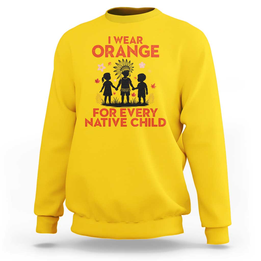 Native American Child Orange Shirt Day Sweatshirt I Wear Orange For Every Native Child - Wonder Print Shop