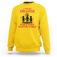 Native American Child Orange Shirt Day Sweatshirt I Wear Orange For Every Native Child - Wonder Print Shop