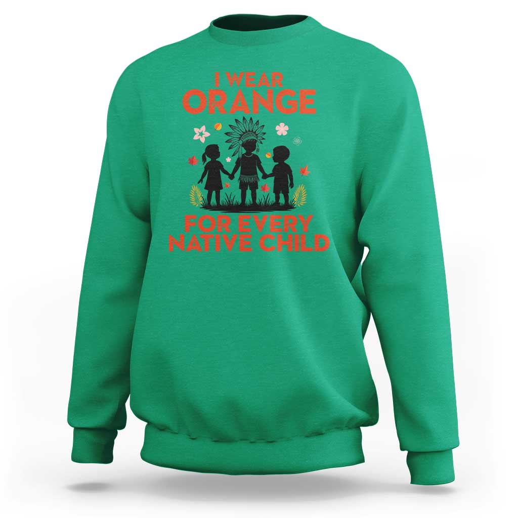 Native American Child Orange Shirt Day Sweatshirt I Wear Orange For Every Native Child - Wonder Print Shop