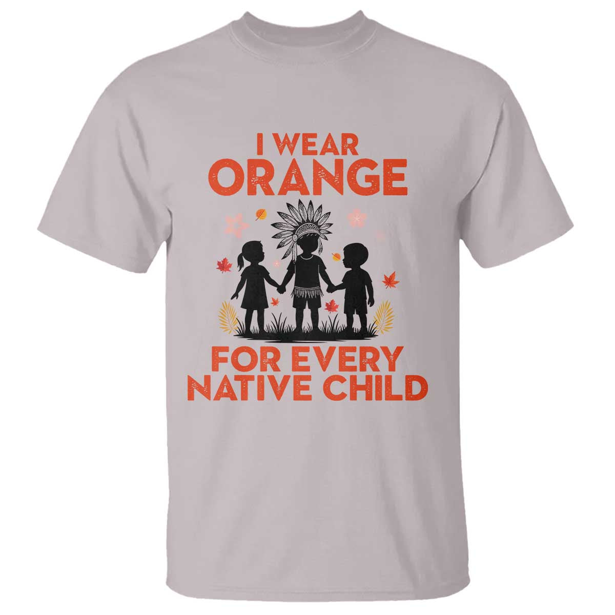 Native American Child Orange Shirt Day T Shirt I Wear Orange For Every Native Child - Wonder Print Shop