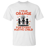 Native American Child Orange Shirt Day T Shirt I Wear Orange For Every Native Child - Wonder Print Shop