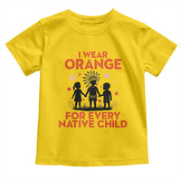 Native American Child Orange Shirt Day Toddler T Shirt I Wear Orange For Every Native Child - Wonder Print Shop