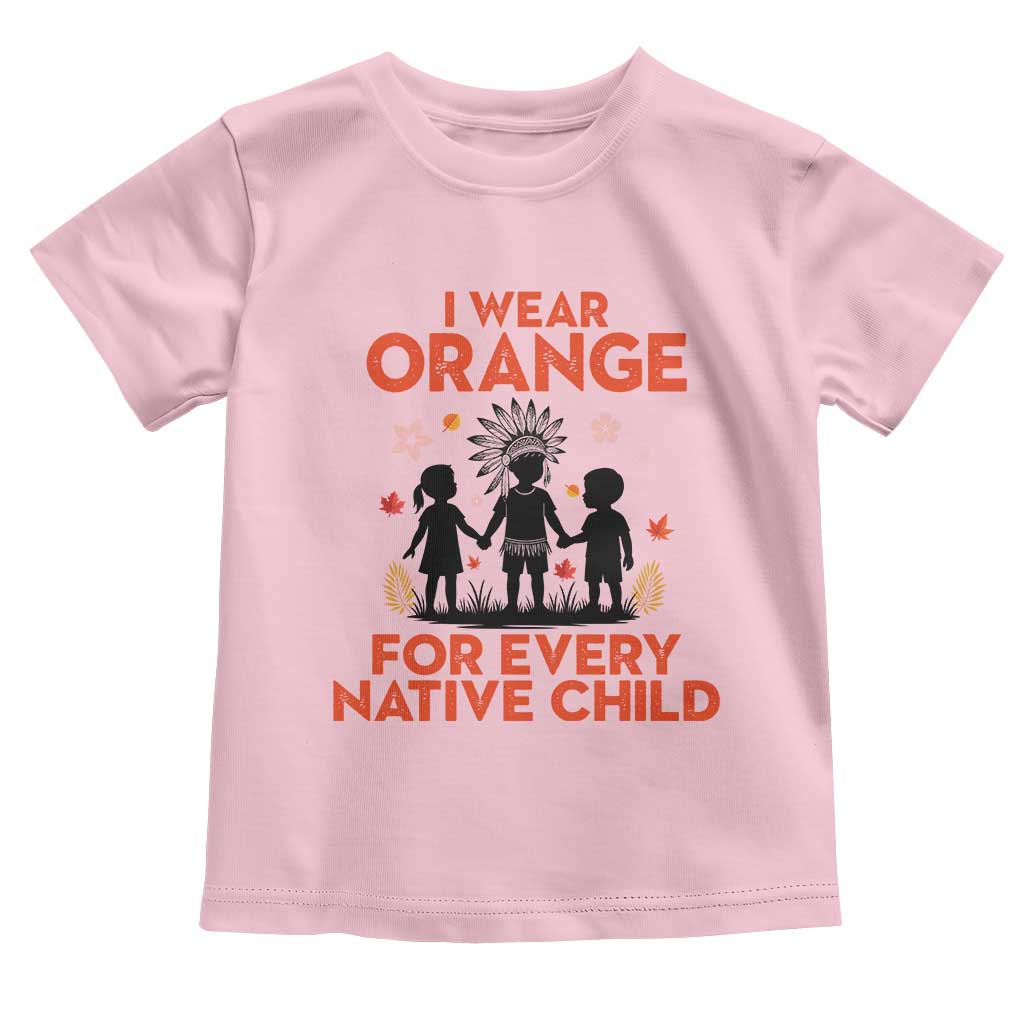 Native American Child Orange Shirt Day Toddler T Shirt I Wear Orange For Every Native Child - Wonder Print Shop