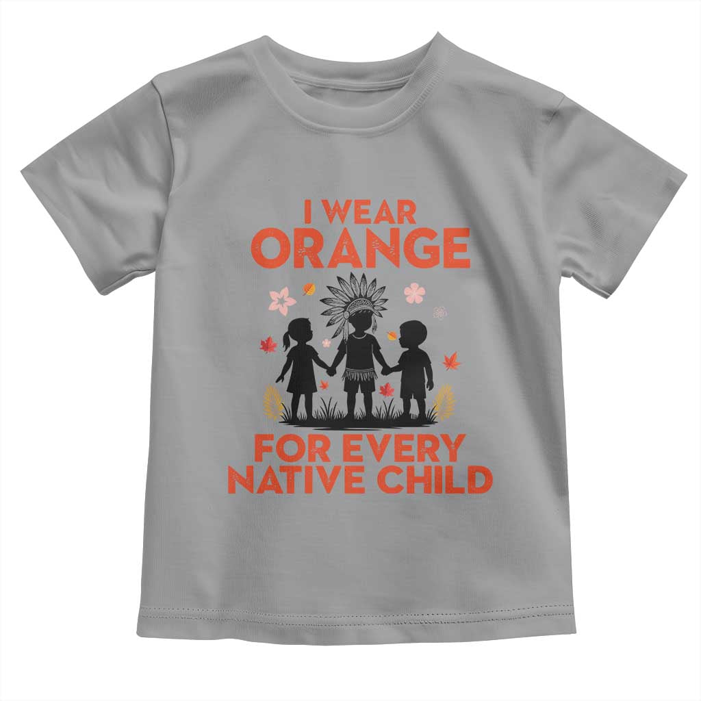 Native American Child Orange Shirt Day Toddler T Shirt I Wear Orange For Every Native Child - Wonder Print Shop