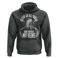 Native American Idian Chief Hoodie Sioux Blood Runs Through My Veins - Wonder Print Shop