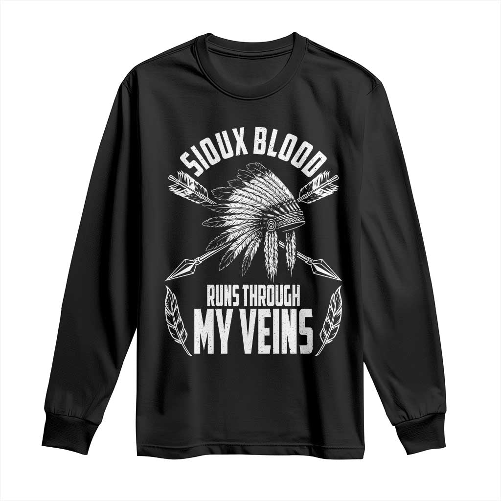 Native American Idian Chief Long Sleeve Shirt Sioux Blood Runs Through My Veins - Wonder Print Shop