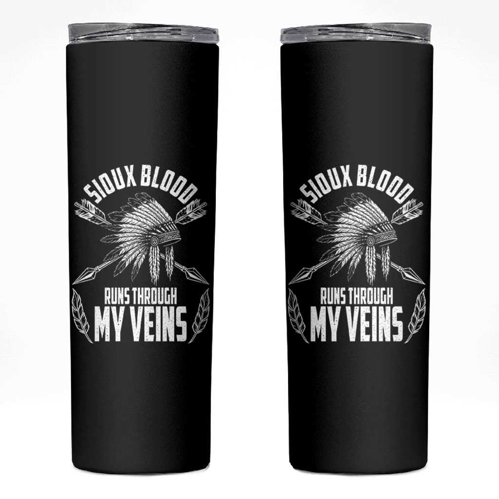 Native American Idian Chief Skinny Tumbler Sioux Blood Runs Through My Veins